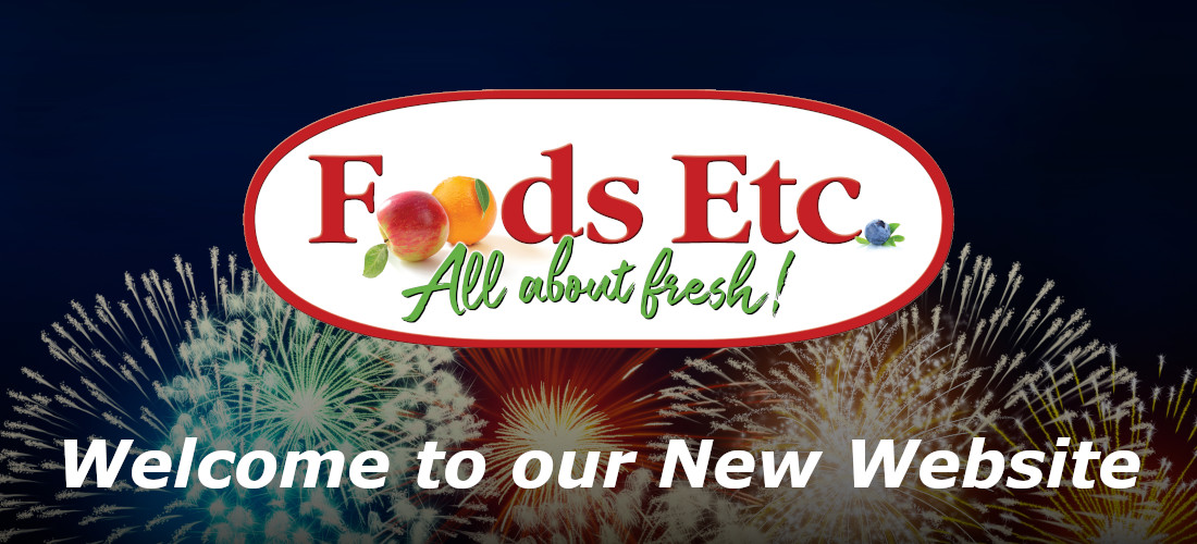 Welcome to our New Website - Foods Etc.