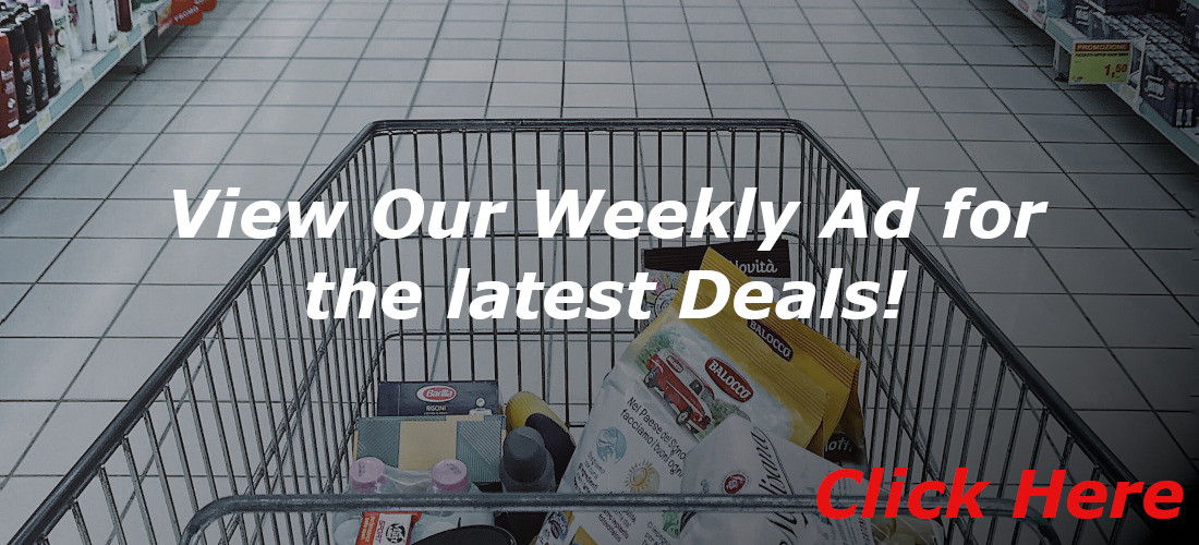 View Our Weekly Ad for the latest deals!